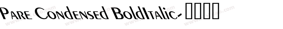 Pare Condensed BoldItalic字体转换